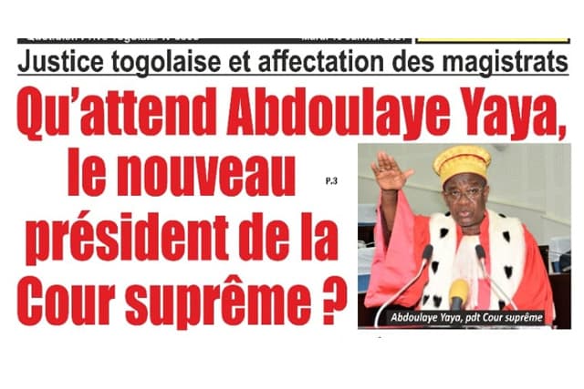 Justice togolaise et affectation des magistrats : Qu’attend Abdoulaye Yaya, le nouveau président de la Cour suprême ?