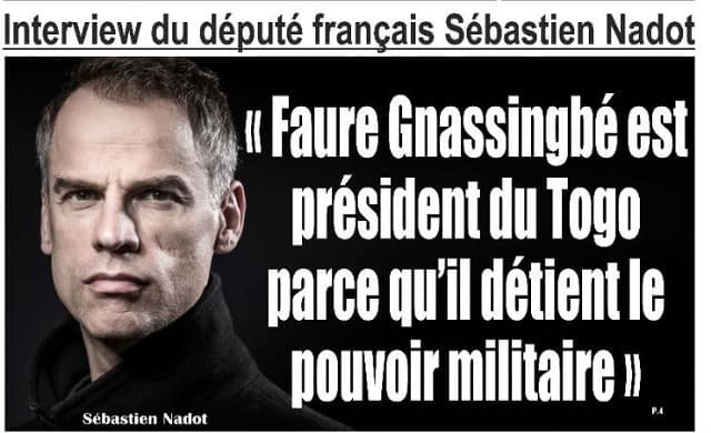Interview du député français Sébastien Nadot : « Faure Gnassingbé est président du Togo parce qu’il détient le pouvoir militaire »